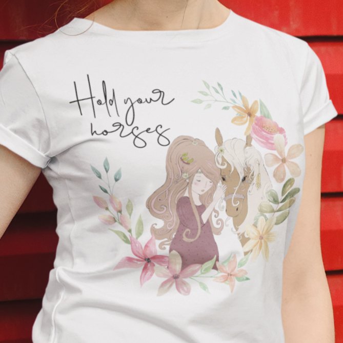 Hold Your Horses T-shirt: A Stylish Reminder to Embrace the Ride!