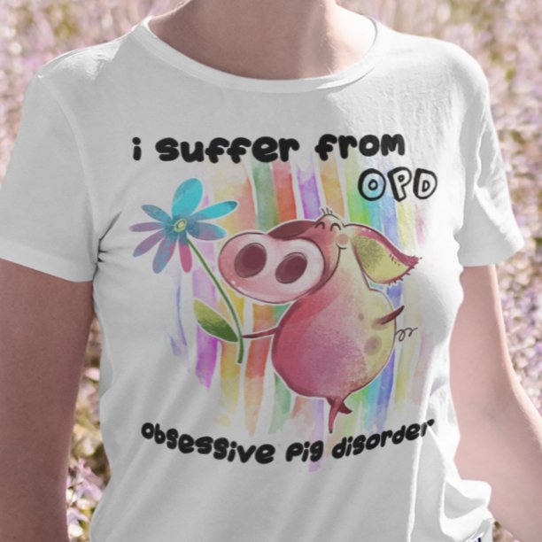 Oink-tastic Obsession: 'I Suffer from OPD - Obsessive Pig Disorder' T-shirt – Where Swine Sentiments Meet Playful Fashion!