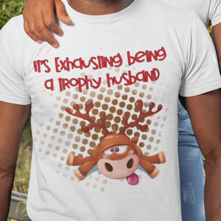 Wear the Crown: 'It's Exhausting Being a Trophy Husband' T-Shirt – Where Comfort Meets Tongue-in-Cheek Charm!