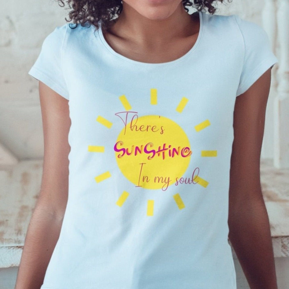 There's Sunshine In My Soul 2 Graphic Tee - My Custom Tee Party