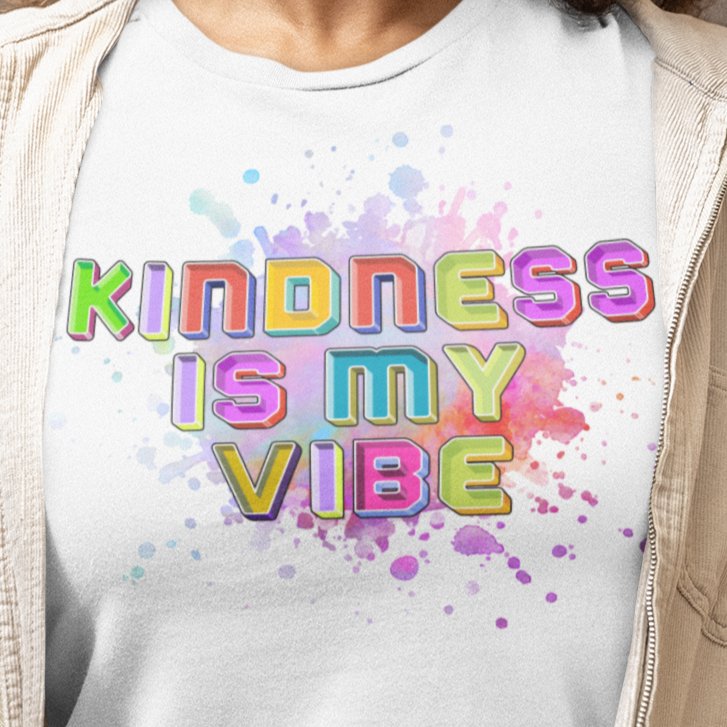 Kindness is my vibe