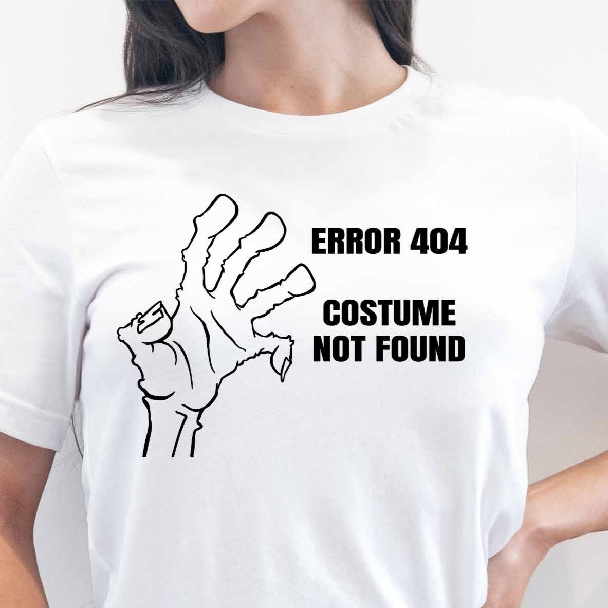 Error 404 Costume Not Found Graphic Tee - My Custom Tee Party