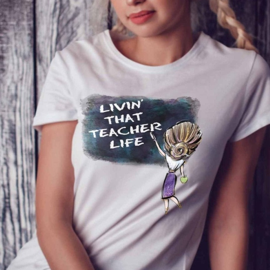 Livin That Teacher Life - My Custom Tee Party