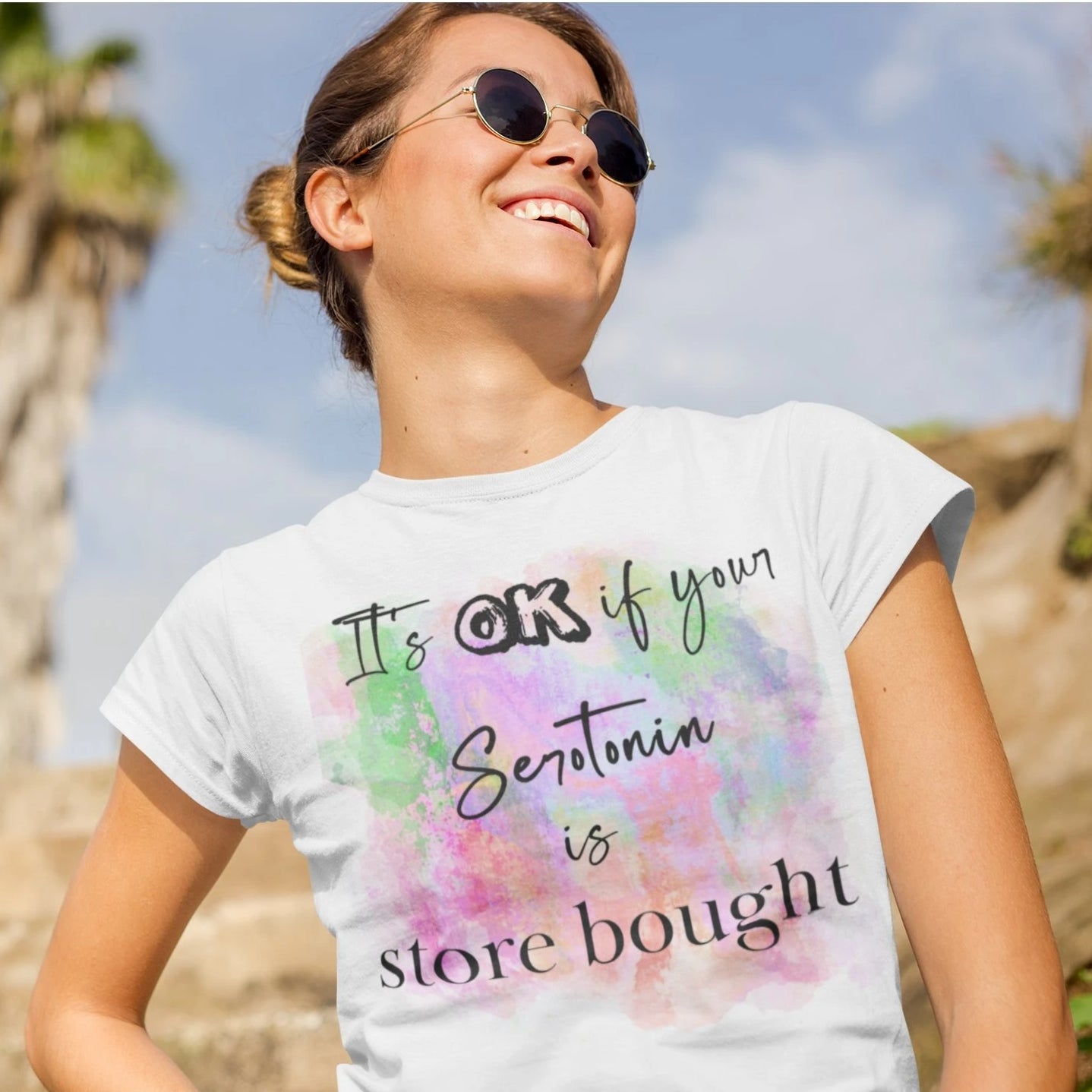 It's OK if Your Serotonin is Store-Bought: Mental Health Positivity T-shirt – Where Comfort Meets Acceptance!