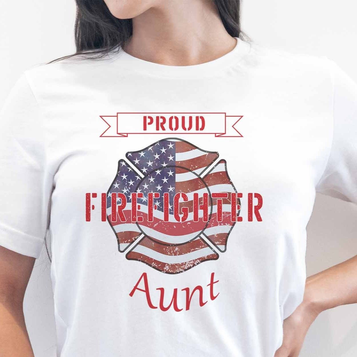 Proud Firefighter Aunt - My Custom Tee Party