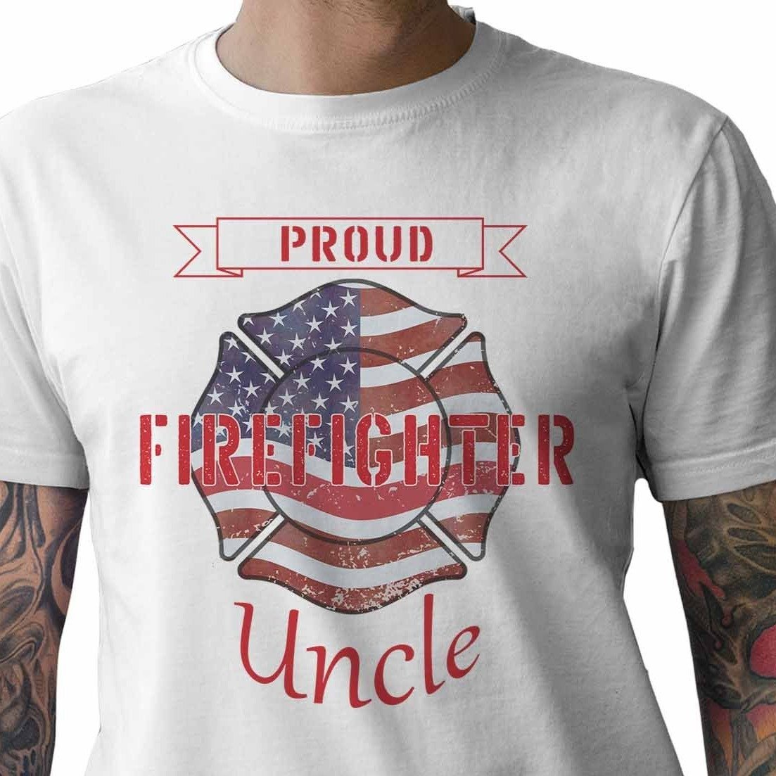 Proud Firefighter Uncle - My Custom Tee Party