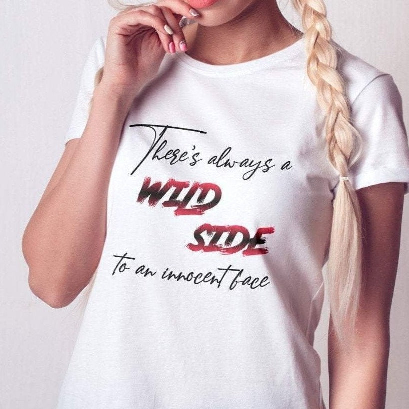There's always a wild side T-Shirt, Graphic Tees, Womens Tee, Funny Tshirt - My Custom Tee Party
